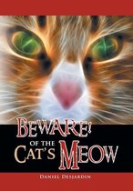Beware! of the Cat's Meow