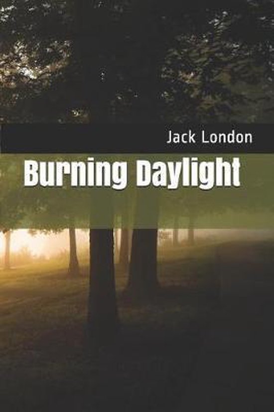 Burning Daylight, Jack London 9781070649535 Boeken