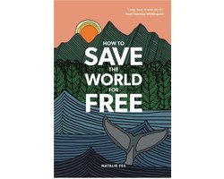 How to Save the World For Free