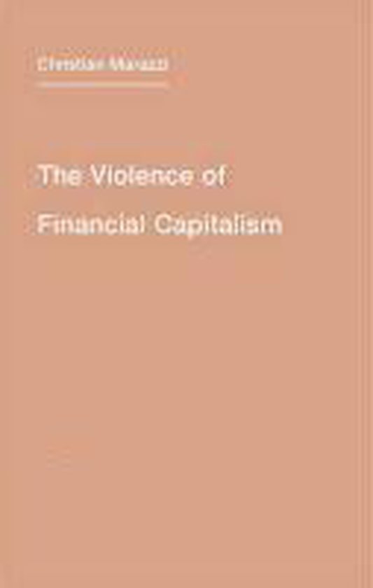 The Violence Of Financial Capitalism