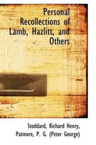 Personal Recollections of Lamb, Hazlitt, and Others