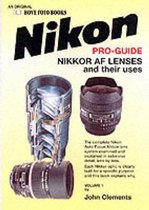 The Complete Nikon-Nikkor AF Lenses and Their Uses Guide