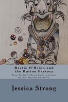 Bertie O'Brien and the Button Factory