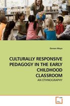Culturally Responsive Pedagogy in the Early Childhood Classroom