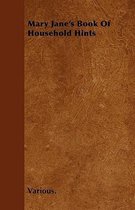 Mary Jane's Book Of Household Hints