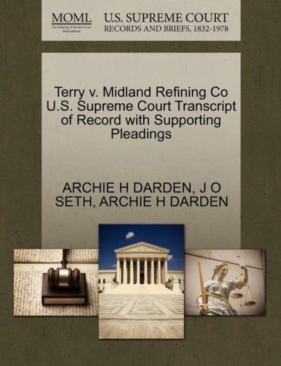 Terry V. Midland Refining Co U.S. Supreme Court Transcript of Record with Supporting Pleadings - Archie H Darden
