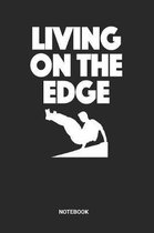 Living On The Edge Notebook