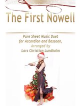 The First Nowell Pure Sheet Music Duet for Accordion and Bassoon, Arranged by Lars Christian Lundholm