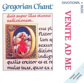 Venite Ad Me: Gregorian Chant