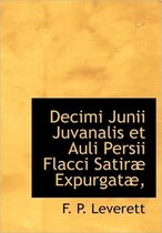 Decimi Junii Juvanalis Et Auli Persii Flacci Satir Expurgat,