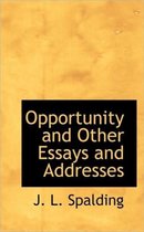 Opportunity and Other Essays and Addresses