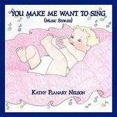 You Make Me Want to Sing
