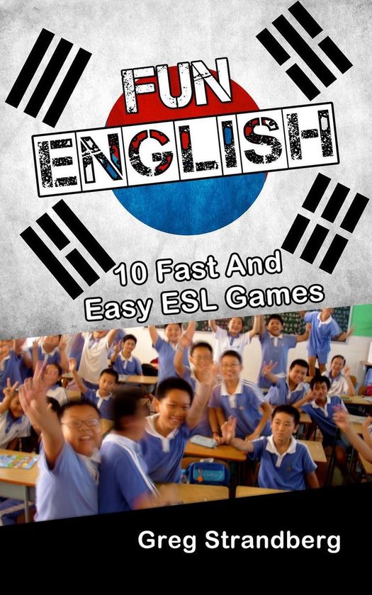 Teaching ESL 8 - Fun English: 10 Fast and Easy ESL Games - cover