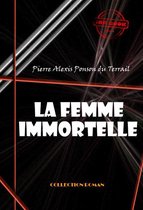 Littérature horrifique - La femme immortelle [édition intégrale revue et mise à jour]