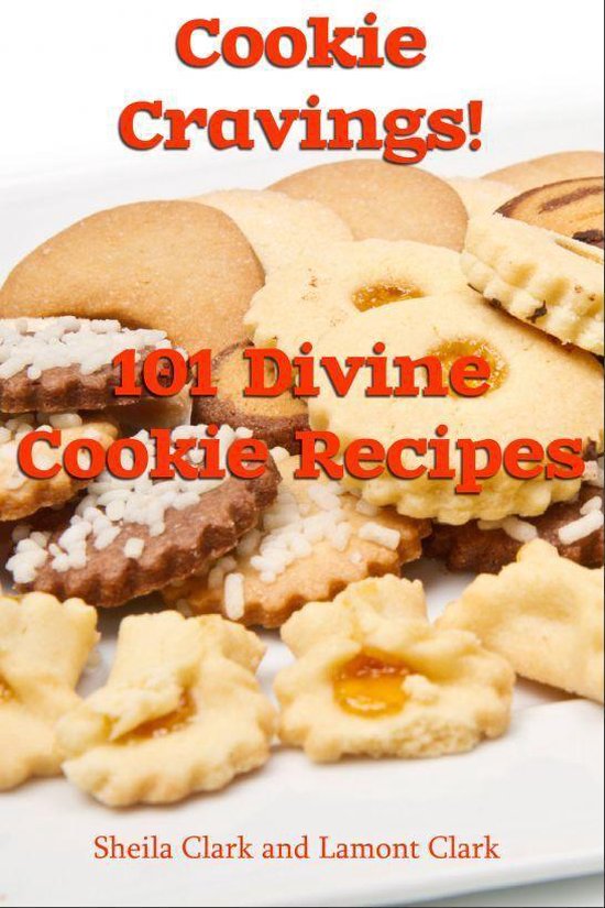 Cookie Cravings! 101 Divine Cookie Recipes - cover