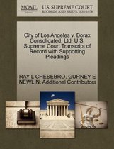 City of Los Angeles V. Borax Consolidated, Ltd. U.S. Supreme Court Transcript of Record with Supporting Pleadings