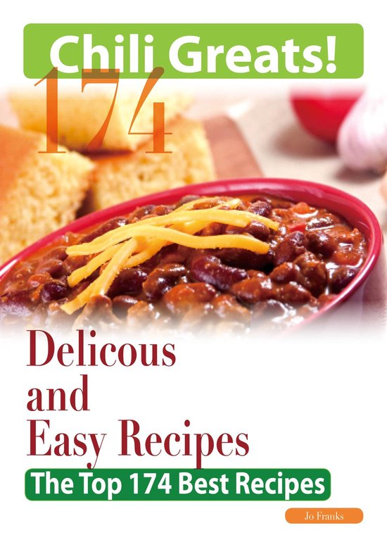 Chili Greats: 174 Delicious and Easy Chili Recipes - The Top ... - cover