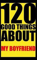 120 good things about my boyfriend