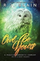 Magical Romantic Comedy (with a Body Count)- Owl Be Yours
