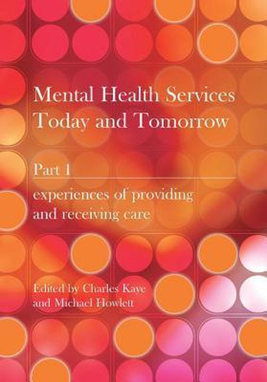 Mental Health Services Today and Tomorrow, Part 1