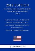 Magnuson-Stevens ACT Provisions - Fisheries Off West Coast States - Pacific Coast Groundfish Fishery - 2017-2018 Biennial Specifications and Management (Us National Oceanic and Atmospheric Ad