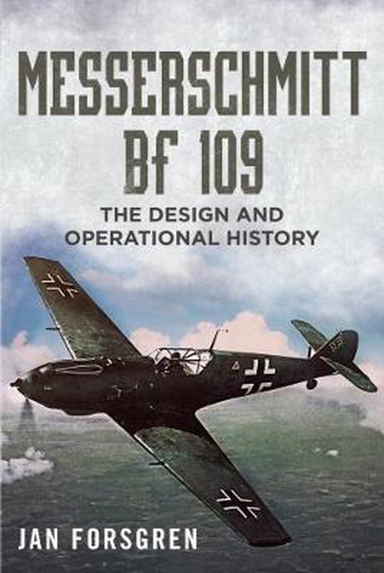 Messerschmitt Bf 109, the design and operational history