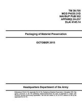 TM 38-700MCO P4030.31D NAVSUP PUB 502 AFPAM(I) 24-237DLAI 4145.14 Packaging of Materiel Preservation October 2015