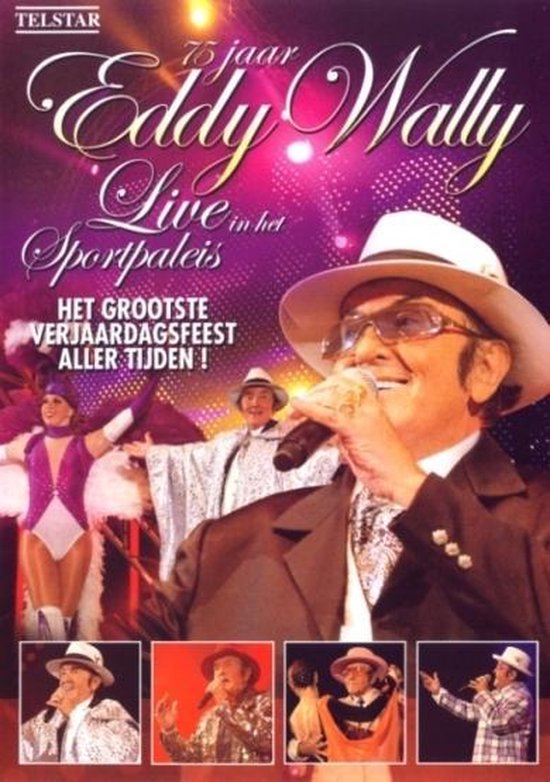 Eddy Wally - 75 Jaar Live In Het Sportpaleis