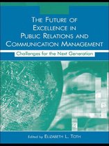 Routledge Communication Series - The Future of Excellence in Public Relations and Communication Management