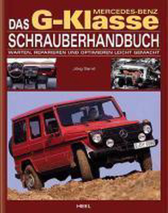 Boek: Mercedes-Benz G-Klasse Schrauberhandbuch. Met afbeelding van rode G-Klasse op terrein. Bovenin insetafbeeldingen van dashboard en motor.