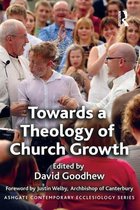 Routledge Contemporary Ecclesiology - Towards a Theology of Church Growth