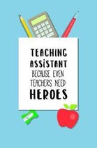 Teaching Assistant Because Even Teachers Need Heroes