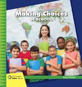 21st Century Junior Library: Smart Choices - Making Choices at School