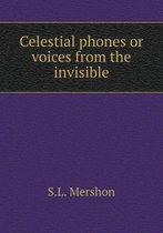 Celestial phones or voices from the invisible