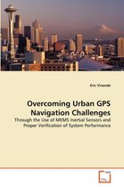 Overcoming Urban GPS Navigation Challenges