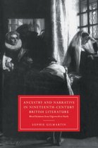Cambridge Studies in Nineteenth-Century Literature and CultureSeries Number 18- Ancestry and Narrative in Nineteenth-Century British Literature