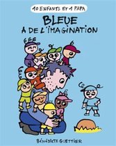 Bleue a de l'imagination