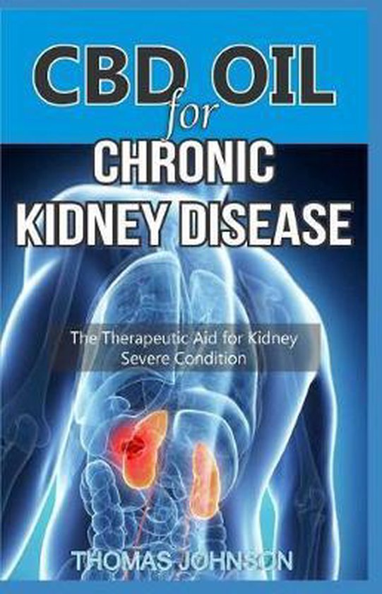 CBD Oil for Chronic Kidney Disease, Thomas Johnson 9781798986653