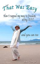 'That Was Easy!': How I tapped my way to freedom using EFT, and you can too