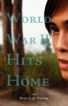 World War II Hits Home