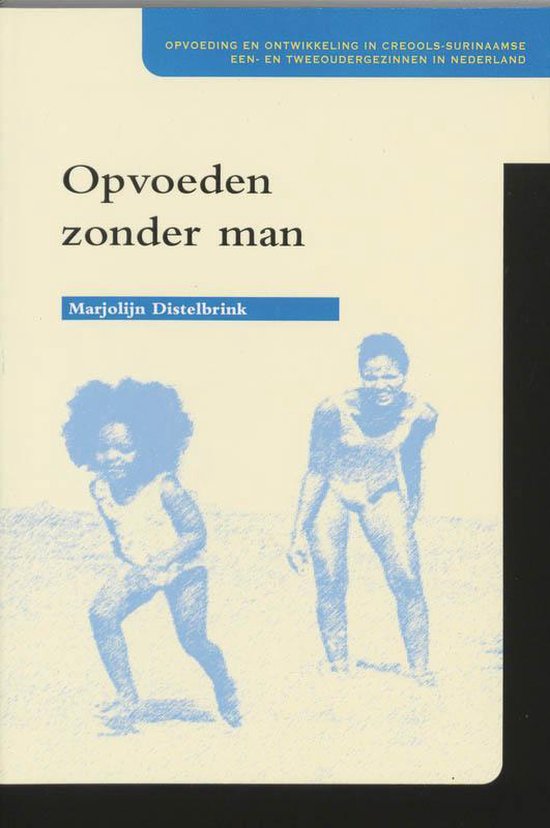 Cover van het boek 'Opvoeden zonder man / druk 1' van M.J. Distelbrink