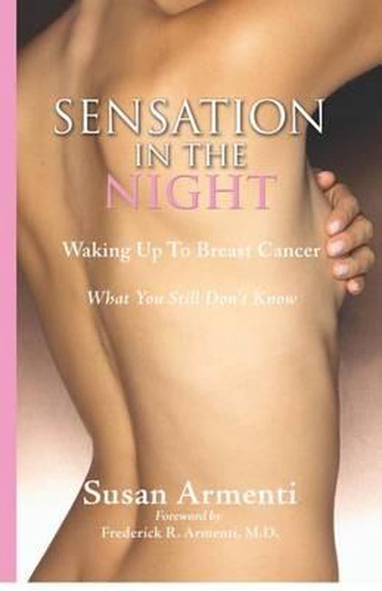 Sensation in the Night: Waking up to Breast Cancer What You  ... - cover