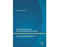 Social Media für die Suchmaschinenoptimierung: Wie wirken sich Facebook, Google+ und Co. auf das Ranking ihrer Webseite aus?