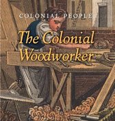 Colonial People-The Colonial Woodworker