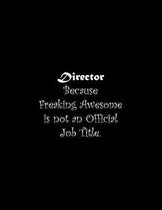 Director Because Freaking Awesome is not an Official Job Title