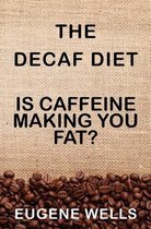 The Decaf Diet