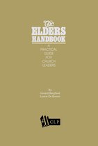 The Elders Handbook: A Practical Guide for Church Leaders