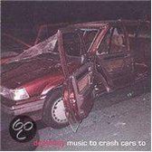 Music To Crash Cars To