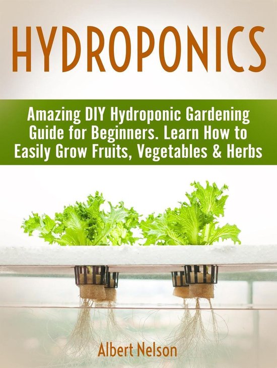 Hydroponics: Amazing DIY Hydroponic Gardening Guide for Begi ... - cover