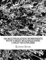 500 Multiplication Worksheets with 4-Digit Multiplicands, 2-Digit Multipliers